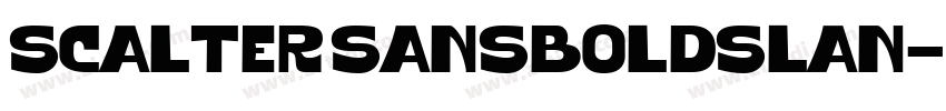 Scalter SansBoldSlan字体转换 Scalter SansBoldSlan字体转换
